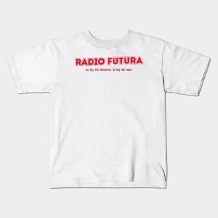 Radio Futura, La ley del desierto, la ley del mar Kids T-Shirt